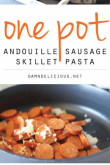 One Pot Andouille Sausage Skillet Pasta Damn Delicious