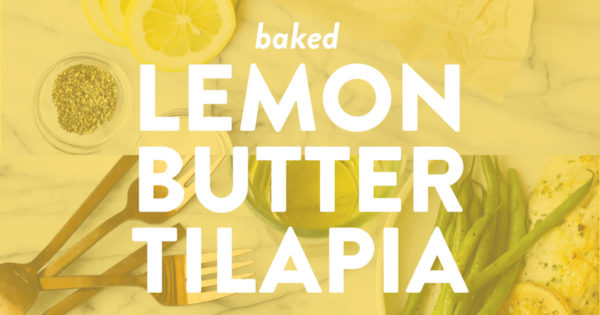 Baked Lemon Butter Tilapia Damn Delicious