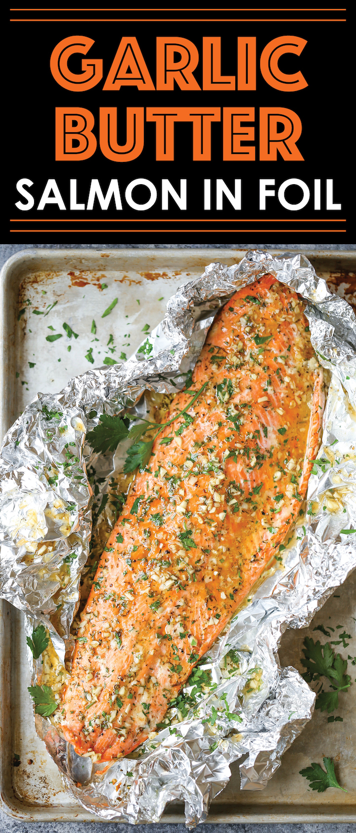 Garlic Butter Salmon in Foil - Damn Delicious