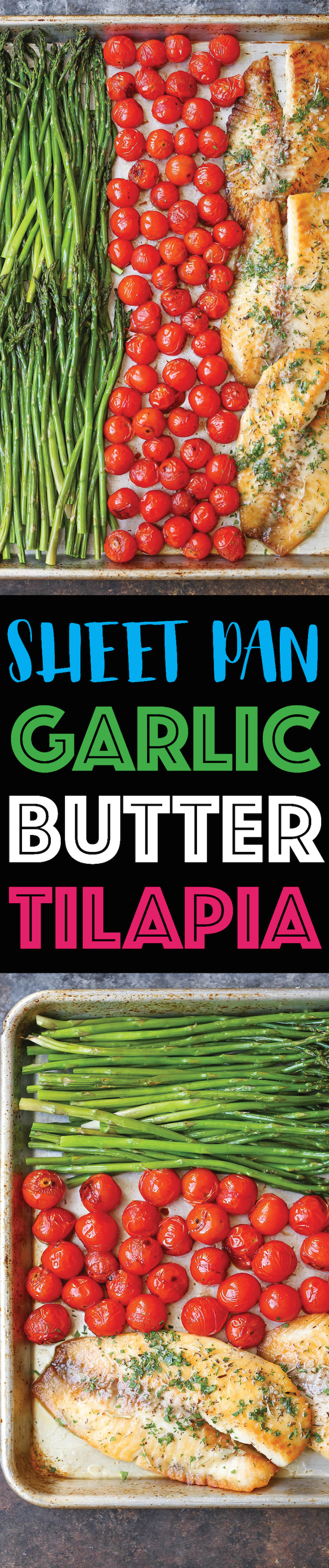 Sheet Pan Garlic Butter Tilapia - 30 min. ONE sheet pan. Done and done. With the butteriest, flakiest fish ever! With roasted asparagus and cherry tomatoes.