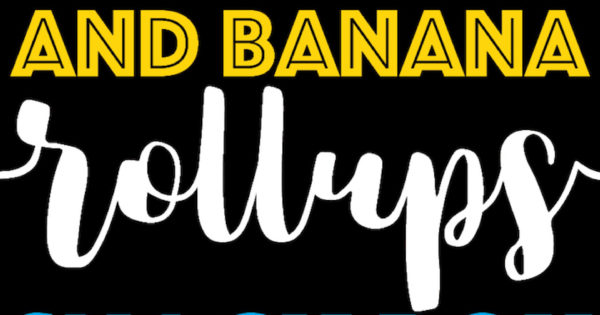 Peanut Butter And Banana Roll Ups Snack Box Damn Delicious