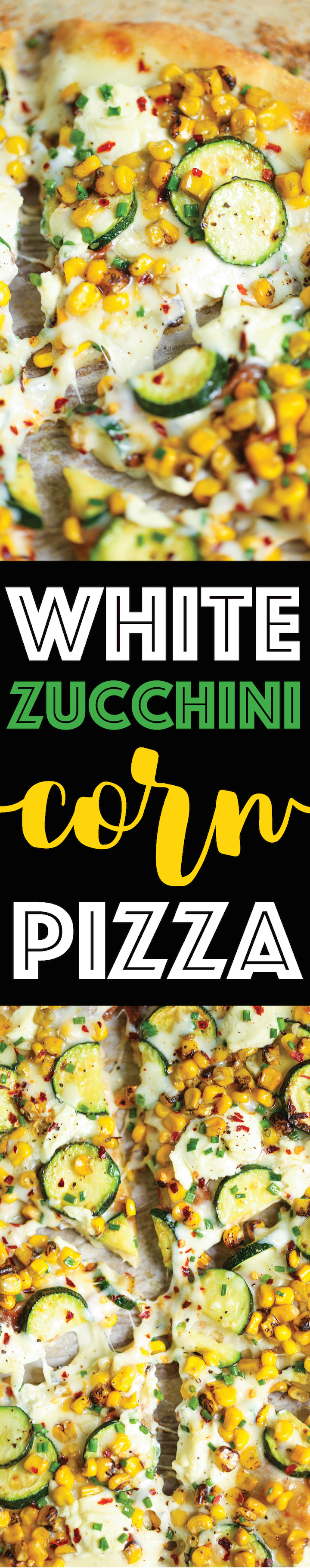 White Zucchini Corn Pizza - Use up all your lingering zucchini in the most amazing white pizza! With corn kernels, dollops of ricotta and mozzarella cheese!
