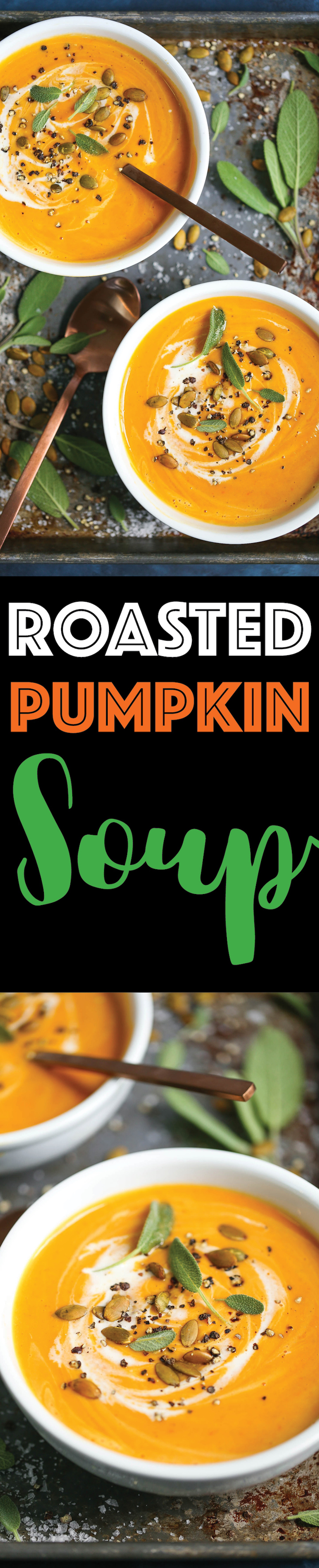 Roasted Pumpkin Soup - My favorite Fall and Winter soup! You'll really want it all year long. And you can also substitute the pumpkin with butternut squash!