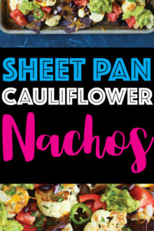 Sheet Pan Cauliflower Nachos Damn Delicious