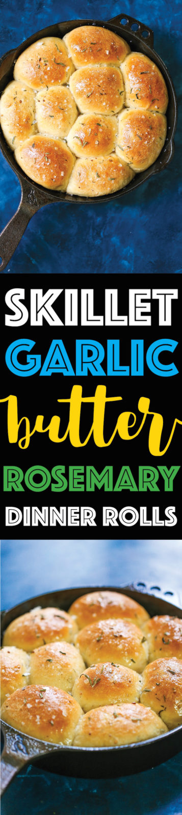 Skillet Garlic Butter Rosemary Dinner Rolls Damn Delicious