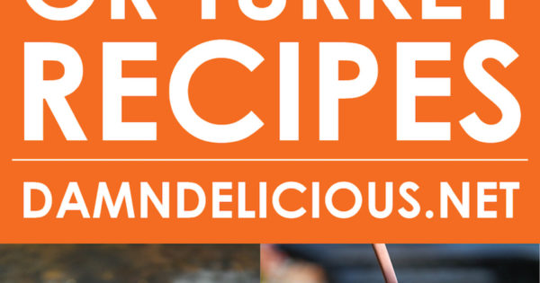 8 Healthier Ground Chicken Or Turkey Recipes Damn Delicious