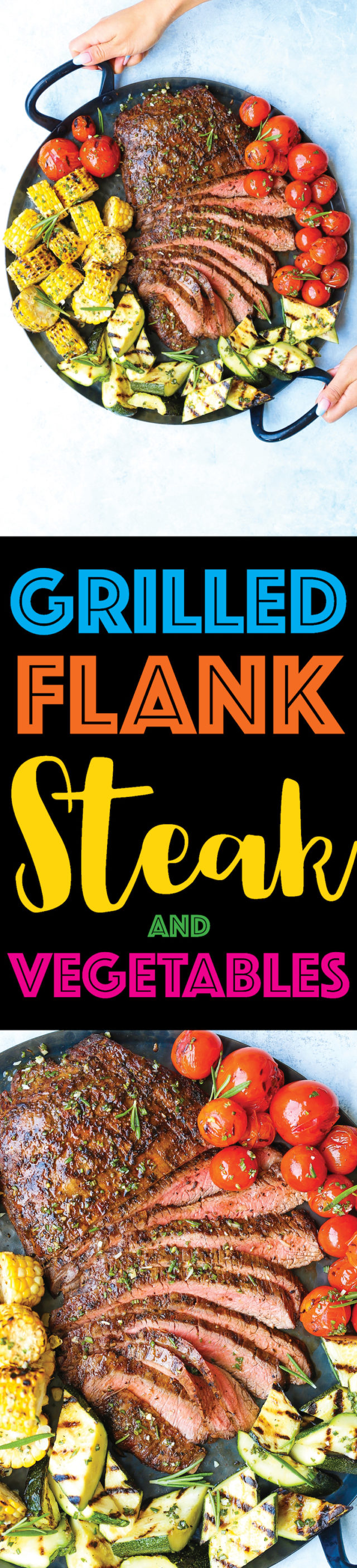 Grilled Flank Steak and Vegetables Damn Delicious