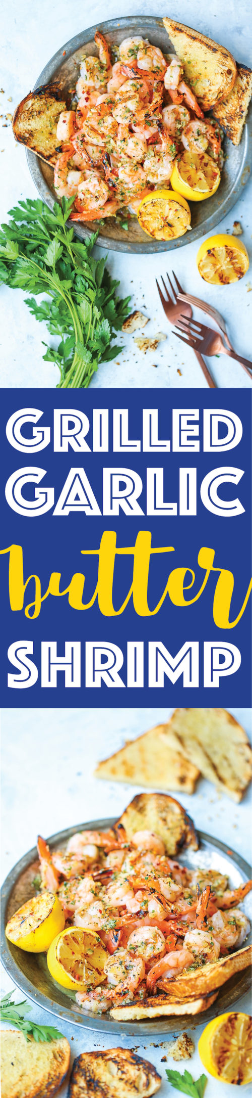 Grilled Garlic Butter Shrimp Damn Delicious