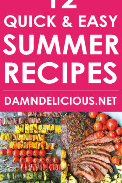 12 Quick and Easy Summer Recipes
