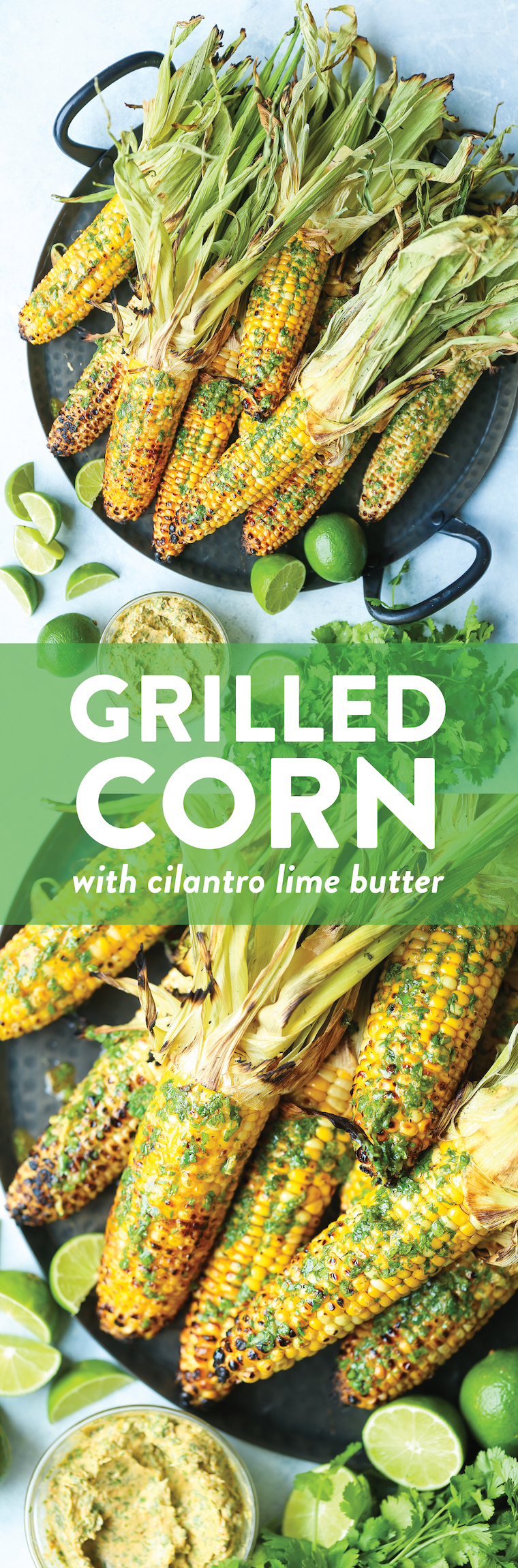 Grilled Corn with Cilantro Lime Butter - A SUMMER STAPLE! Butter, cilantro, garlic, lime, chili powder, and paprika. Option to grill or roast corn. SO GOOD!
