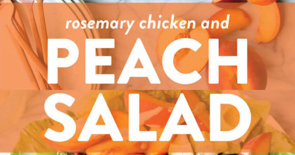 Rosemary Chicken And Peach Salad Damn Delicious