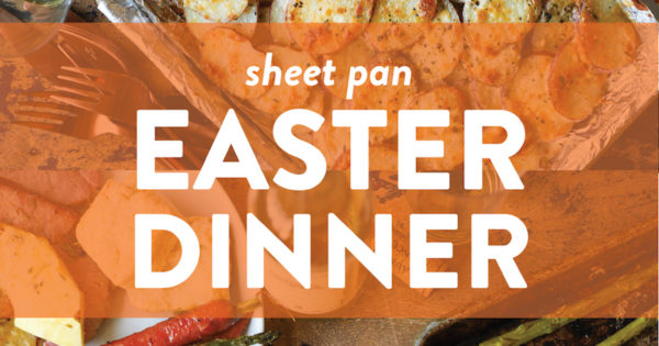 Sheet Pan Easter Dinner Damn Delicious